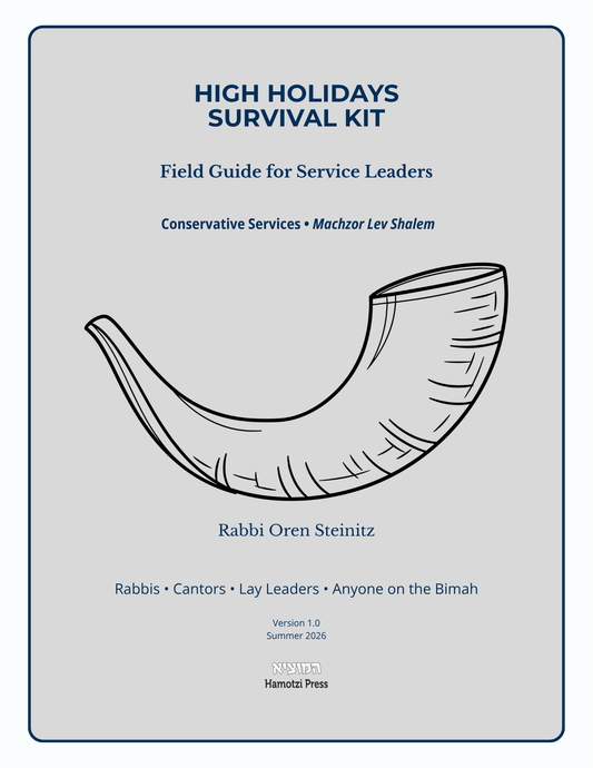 High Holy Days Survival Kit: Field Guide for Leading Conservative Services